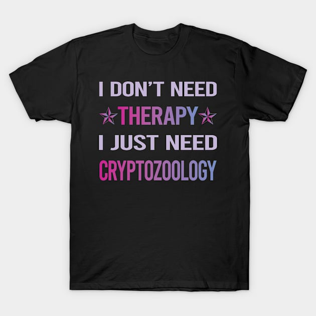 Funny Therapy Cryptozoology Cryptid Cryptids T-Shirt by lainetexterbxe49